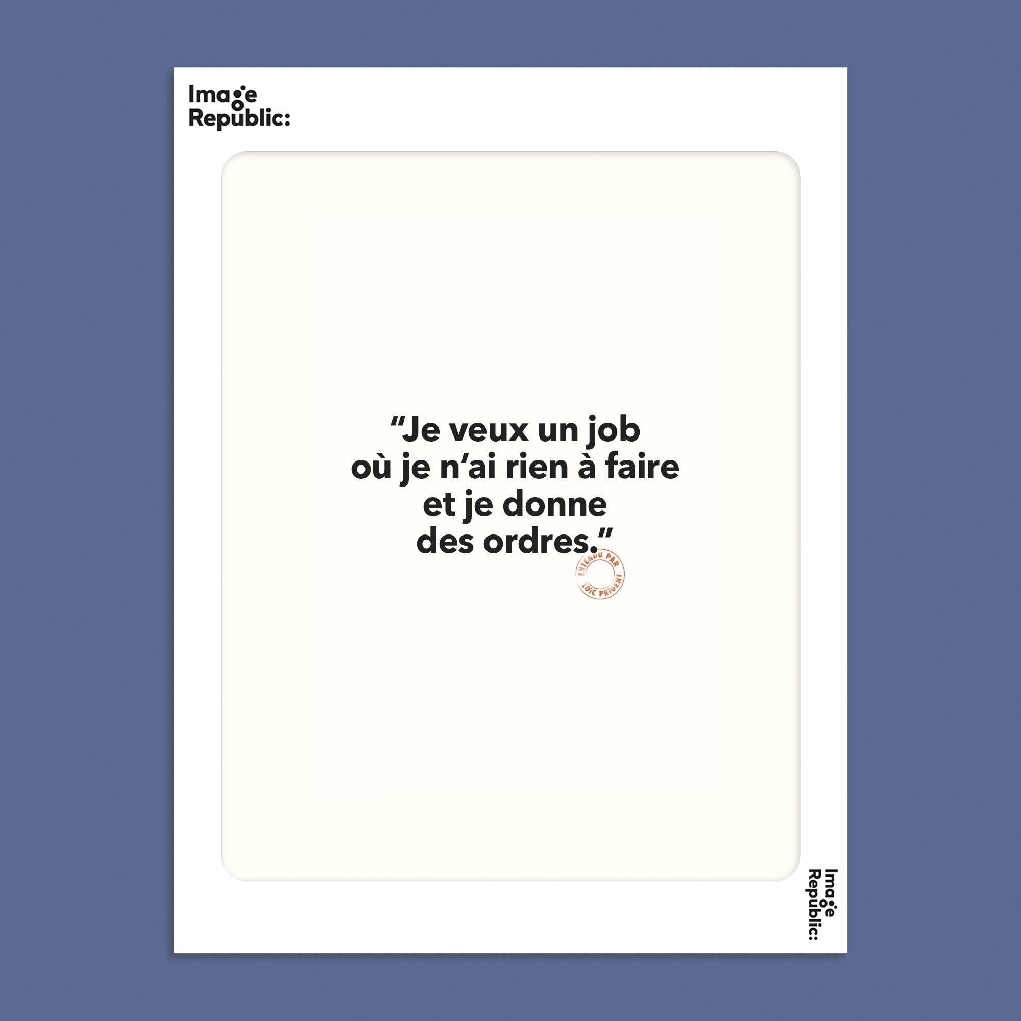 Je veux un job... - Affiche 30x40 cm Affiches, reproductions et œuvres graphiques Image Republic 